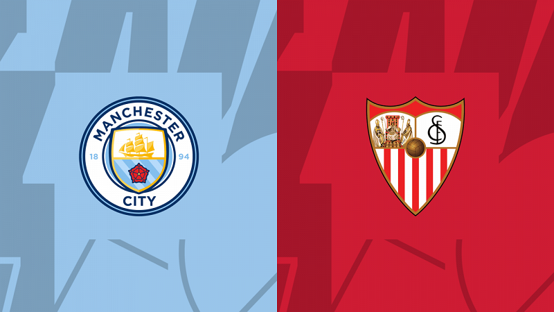 Soi kèo Man City vs Sevilla, 02h00, ngày 17/8, Siêu Cúp châu u